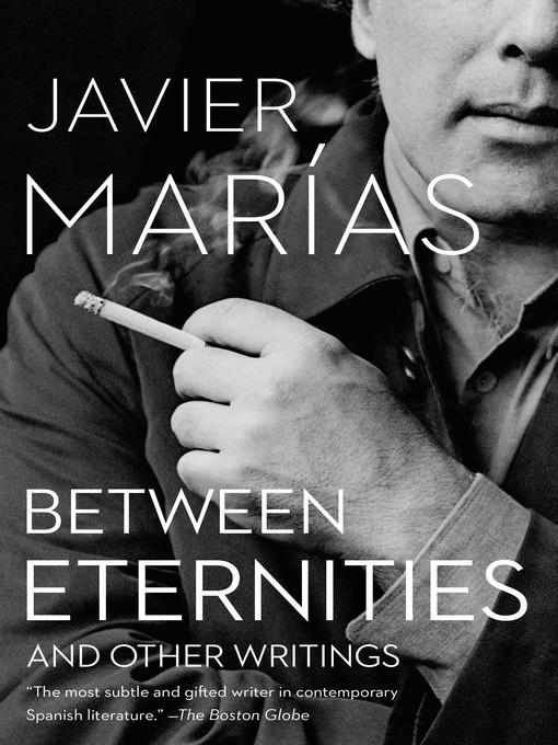 Title details for Between Eternities by Javier Marías - Wait list